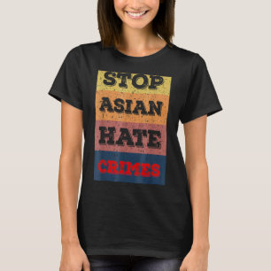 Stoppt das Hass Asiens und beendet die Gewalt gege T-Shirt