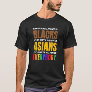Stoppt das Hass gegen Schwarze gegen Asiaten und a T-Shirt