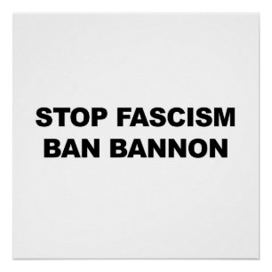 Stoppt den Faschismus, Ban Bannon Protest Zeichen Poster