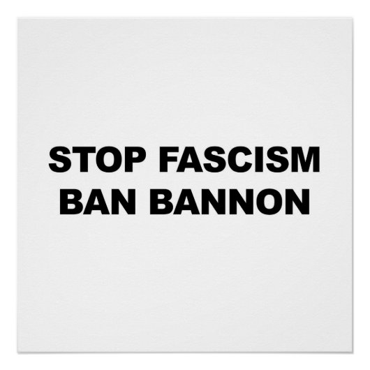 Stoppt den Faschismus, Ban Bannon Protest Zeichen Poster (Vorderseite)