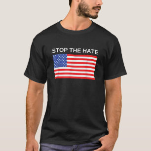 Stoppt den Hass Amerika Flag USA Wahl T-Shirt