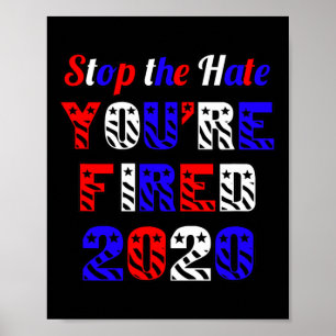 Stoppt den Hass, ihr seid gefeuert, Wahl, Anti-Tru Poster