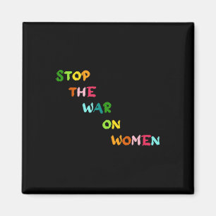 Stoppt den Krieg gegen Frauen, die ihre Wahl Fraue Magnet