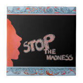 Stoppt den Wahnsinn Fliese (Vorderseite)
