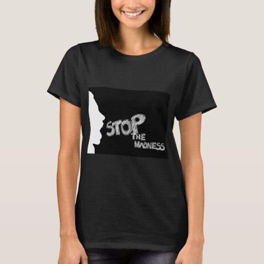 Stoppt den Wahnsinn T-Shirt (Vorderseite)