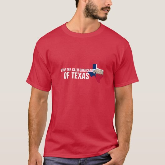 Stoppt die Kalifornisierung von Texas T-Shirt (Vorderseite)