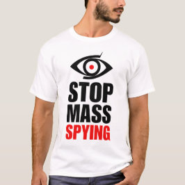 Stoppt Massenspionage | Staat zur Überwachung | T-Shirt
