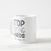 Stoppt mir Sprichwort-Worte Kaffeetasse (Vorderseite Links)