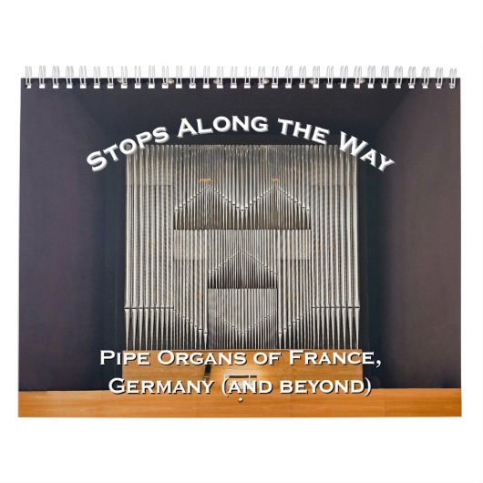 Stops Along the Way - Pipe Organ calendar Kalender (Titelbild)