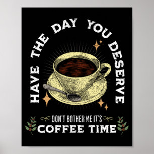 stör mich nicht, es ist Kaffezeit, lustiger Kaffee Poster