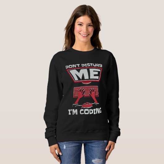 Stör mich nicht, ich codiere Full-Stack-Software E Sweatshirt (Vorne ganz)