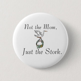 Storch, nicht die Mama, gerade der Storch Button