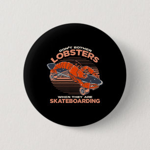 Störe Hummer nicht, wenn sie Skateboard fahren Button