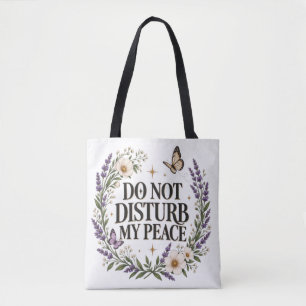 Störe meinen Frieden nicht, florale botanische Sel Tasche