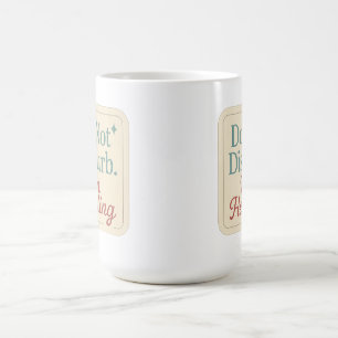 Störe nicht, dass ich heile kaffeetasse