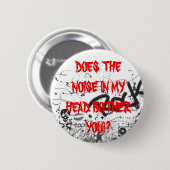 Stören die Geräusche in meinem Kopf Sie!? Knopf Button (Vorne & Hinten)