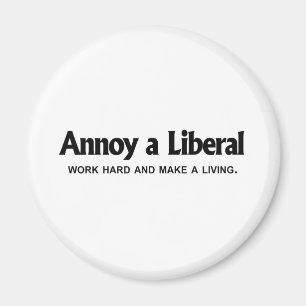 Stören Sie einen Liberalen - arbeiten Sie schwer Magnet