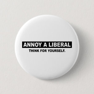STÖREN SIE EINEN LIBERALEN. DENKEN SIE FÜR SELBS BUTTON