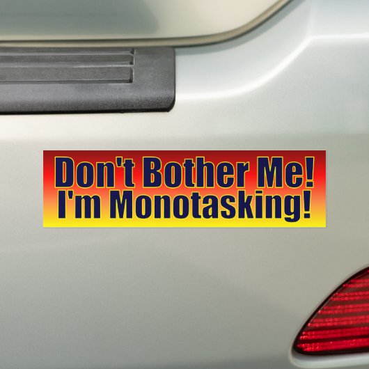Stören Sie mich nicht - ich bin MonoTasking! Autoaufkleber (Auf Auto)