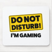 Stören Sie nicht! Ich bin Spiel Mousepad (Vorne)