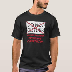 Stören Sie nicht Shirt