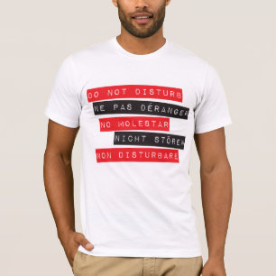 Stören Sie nicht T-Shirt