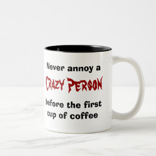 stören Sie nie eine verrückte Person vor Kaffee Zweifarbige Tasse