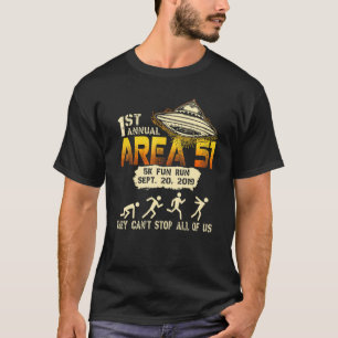 Storm Area 51 5k Spaß laufen Alien UFO Sie können  T-Shirt