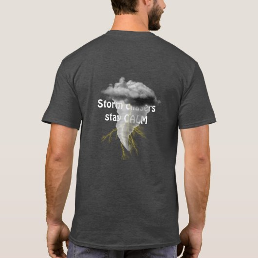 Storm Chaser Funny Quote T - Shirt (Rückseite)
