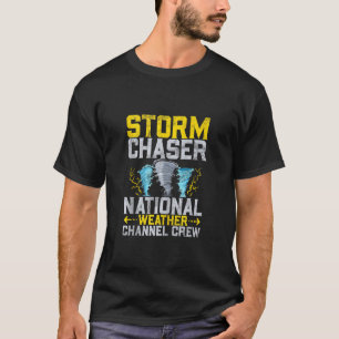 Storm Chaser Meteorologe Cyclone Thunderstorm Ch T-Shirt