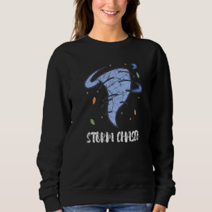 Storm Chaser Meteorologie Wetter Tornado Meteorolo Sweatshirt