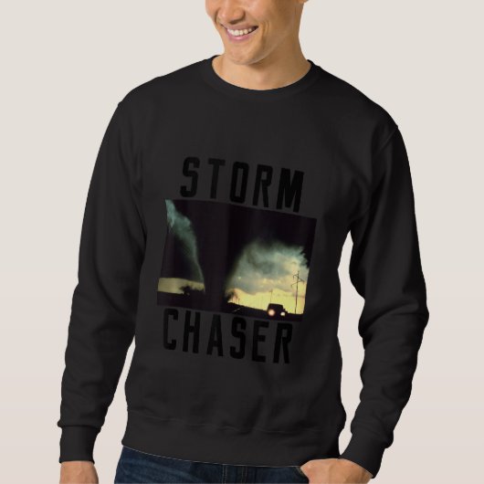 Storm Chaser Tornado Wetterbild Sweatshirt (Vorderseite)