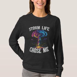 Storm Life wählt mich Tornado Chaser Meteorologie T-Shirt