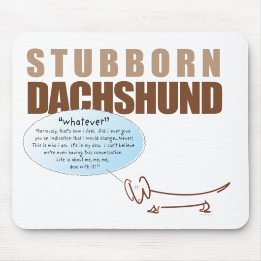 Störrische Dackel… WAS AUCH IMMER! Mousepad (Vorne)