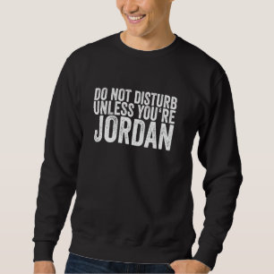 Stört euch nicht, wenn ihr nicht Jordanien seid Sweatshirt