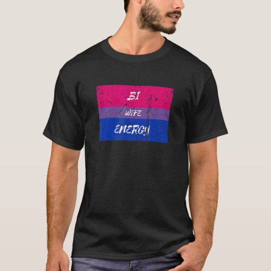 Störte Bi Ehefrau Energy Bisexual Flag LGbt Parad T-Shirt (Vorderseite)