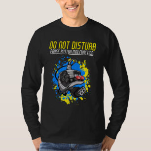 Störungsspieler mit Pause-Taste nicht stören T-Shirt