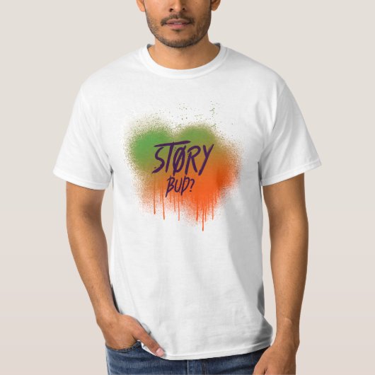 Story Bud? Funny Irish Sprichwort T-Shirt (Vorderseite)