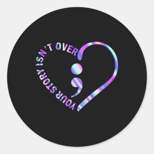 Story ist nicht over Suicide Prevention Awareness Runder Aufkleber
