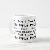 Stoßen Sie nicht das Crazies: Schlicht Kaffeetasse (Vorderseite Links)