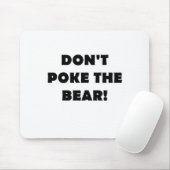 Stoßen Sie nicht den Bären Mousepad (Mit Mouse)