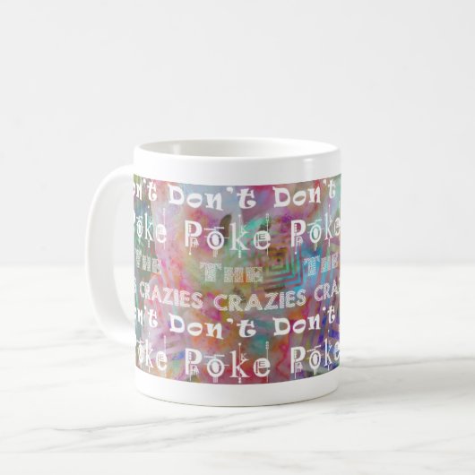 Stoßen Sie nicht die crazies: extravagant Kaffeetasse (Vorderseite Links)