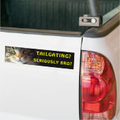 Stoßkatze: Tailgating? Ernsthaft Bro? Meme Autoaufkleber (Auf Lkw)