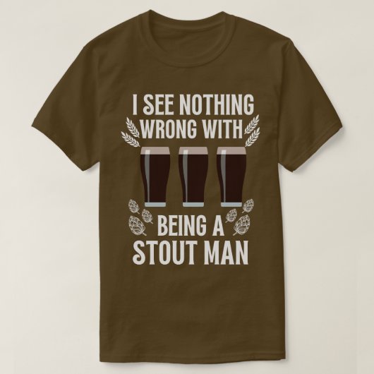 Stout Beer Drinkers Ale Drink Pun T-Shirt (Design vorne)