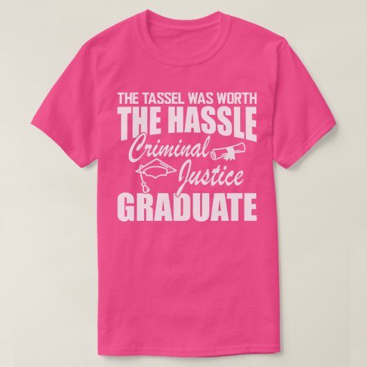 Strafjustiz Graduate Der Tassel war wert T-Shirt (Design vorne)