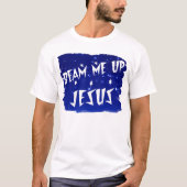 Strahlen Sie mich herauf Jesus T-Shirt (Vorderseite)