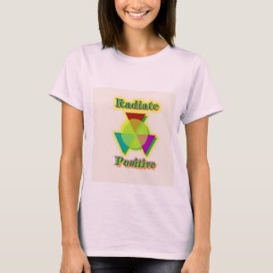 Strahlen Sie Positiv aus T-Shirt