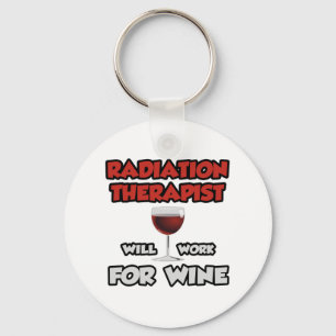 Strahlentherapeut ... wird für Wein arbeiten Schlüsselanhänger