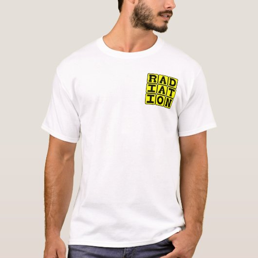 Strahlung, Bleibe T-Shirt (Vorderseite)