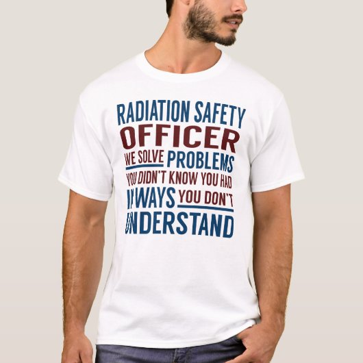 Strahlung Safety Officer Solve Problems T-Shirt (Vorderseite)